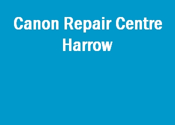 Canon Repair Centre Harrow