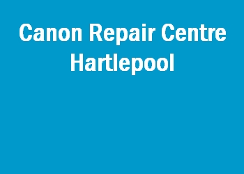 Canon Repair Centre Hartlepool