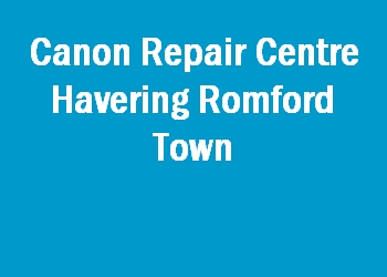Canon Repair Centre Havering Romford Town