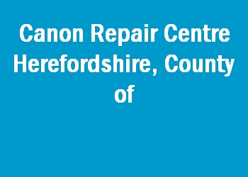 Canon Repair Centre Herefordshire, County of