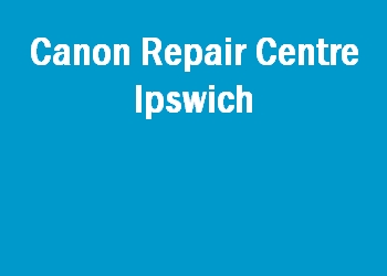 Canon Repair Centre Ipswich