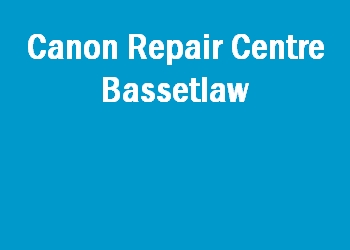 Canon Repair Centre Bassetlaw