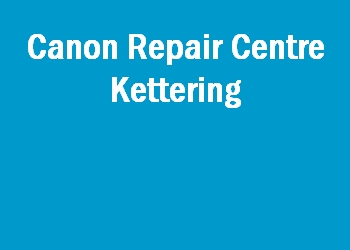 Canon Repair Centre Kettering