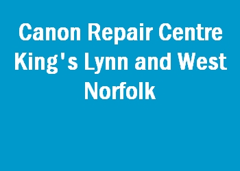 Canon Repair Centre King's Lynn and West Norfolk