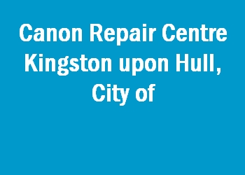 Canon Repair Centre Kingston upon Hull, City of