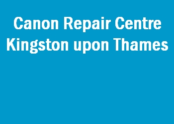 Canon Repair Centre Kingston upon Thames