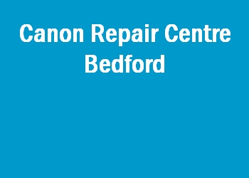 Canon Repair Centre Bedford