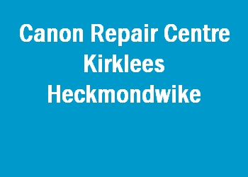 Canon Repair Centre Kirklees Heckmondwike