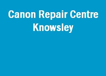 Canon Repair Centre Knowsley