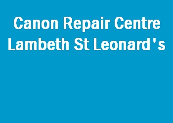 Canon Repair Centre Lambeth St Leonard's