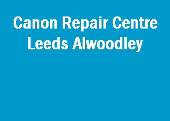 Canon Repair Centre Leeds Alwoodley