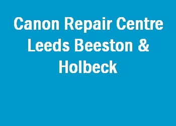 Canon Repair Centre Leeds Beeston & Holbeck