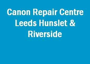 Canon Repair Centre Leeds Hunslet & Riverside