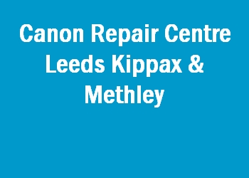 Canon Repair Centre Leeds Kippax & Methley