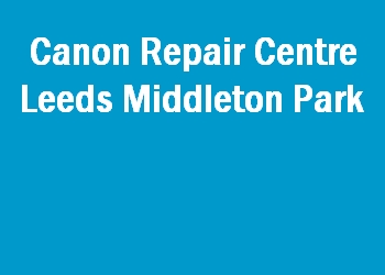 Canon Repair Centre Leeds Middleton Park
