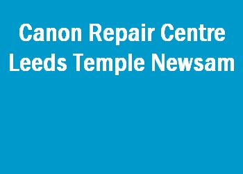 Canon Repair Centre Leeds Temple Newsam