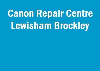 Canon Repair Centre Lewisham Brockley