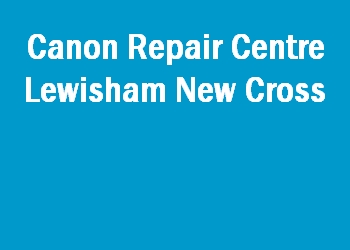Canon Repair Centre Lewisham New Cross
