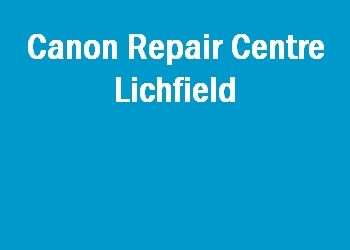 Canon Repair Centre Lichfield