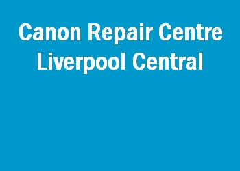 Canon Repair Centre Liverpool Central