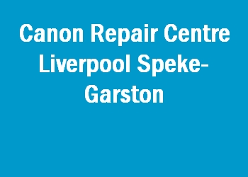 Canon Repair Centre Liverpool Speke-Garston