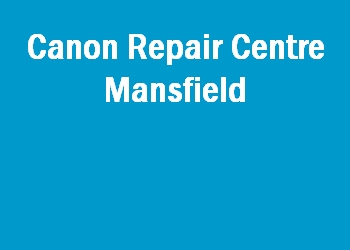 Canon Repair Centre Mansfield