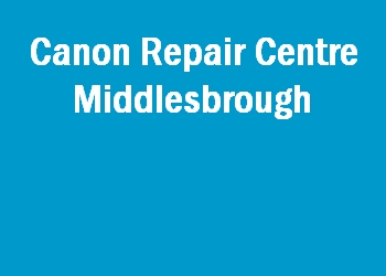 Canon Repair Centre Middlesbrough