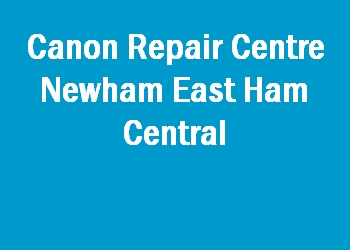 Canon Repair Centre Newham East Ham Central