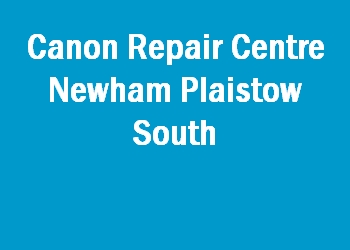Canon Repair Centre Newham Plaistow South