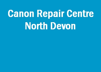 Canon Repair Centre North Devon