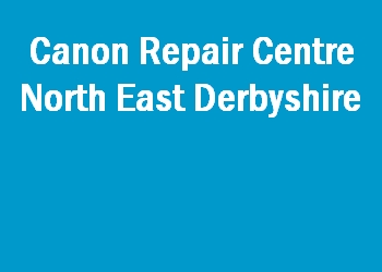 Canon Repair Centre North East Derbyshire