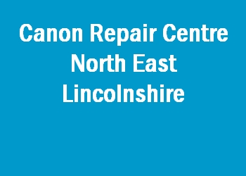 Canon Repair Centre North East Lincolnshire