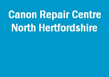 Canon Repair Centre North Hertfordshire