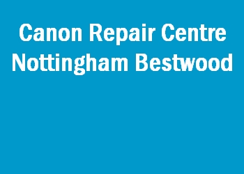 Canon Repair Centre Nottingham Bestwood