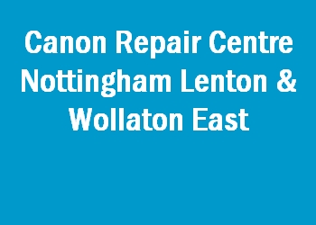 Canon Repair Centre Nottingham Lenton & Wollaton East