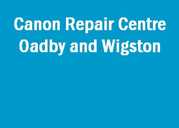 Canon Repair Centre Oadby and Wigston