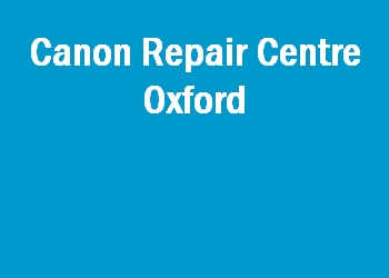 Canon Repair Centre Oxford