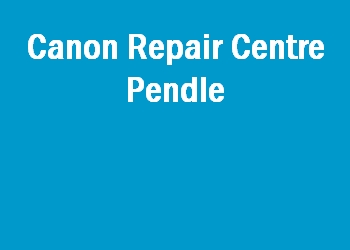 Canon Repair Centre Pendle