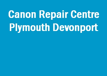 Canon Repair Centre Plymouth Devonport