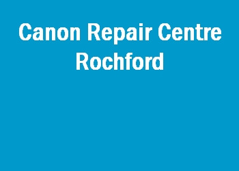 Canon Repair Centre Rochford