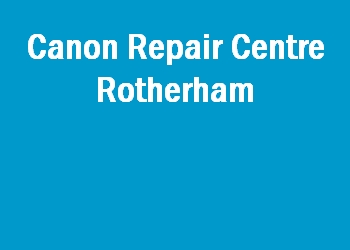 Canon Repair Centre Rotherham