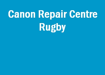 Canon Repair Centre Rugby