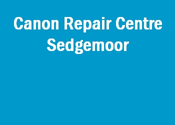 Canon Repair Centre Sedgemoor