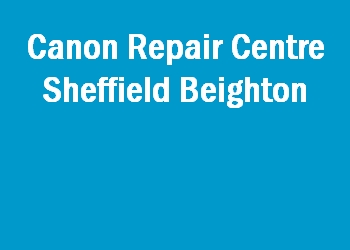 Canon Repair Centre Sheffield Beighton