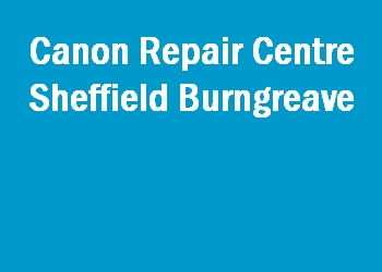 Canon Repair Centre Sheffield Burngreave