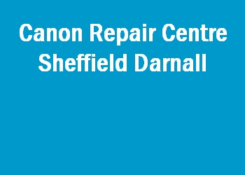 Canon Repair Centre Sheffield Darnall