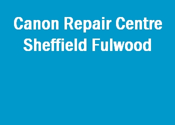 Canon Repair Centre Sheffield Fulwood