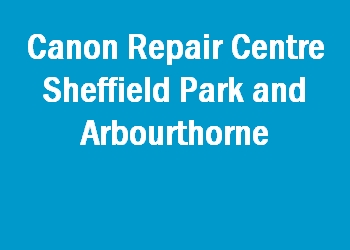 Canon Repair Centre Sheffield Park and Arbourthorne