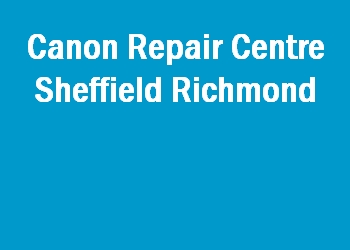 Canon Repair Centre Sheffield Richmond