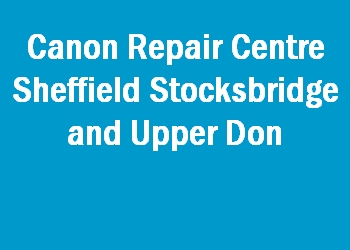 Canon Repair Centre Sheffield Stocksbridge and Upper Don